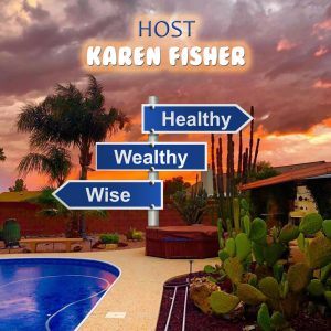 Tucson Business Radio: Healthy Wealthy and Wise Ep 5