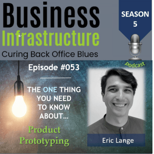 Episode 53: The One Thing You Need to Know About Product Prototyping – Eric Lange