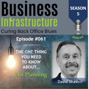 Episode 61: The One Thing You Need to Know About Exit Planning – David Shavzin