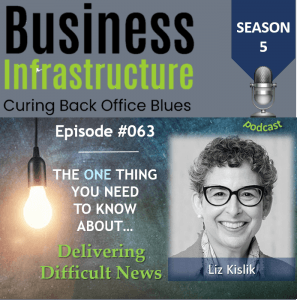 Episode 63: The One Thing You Need to Know About Delivering Difficult News – Liz Kislik