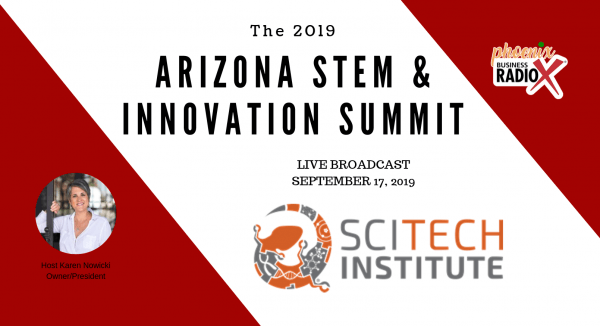 SciTech-Institute-STEM-and-Innovation-Summit-2019-with-Karen-Nowicki-and-Phoenix-Business-RadioX