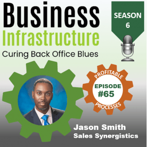 Episode 65: Jason Smith’s Sales Synergistics Process