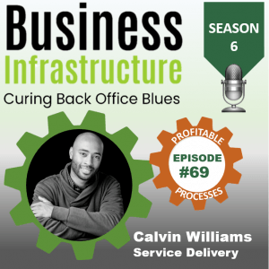 Episode 69: Calvin Williams’ Service Delivery Process