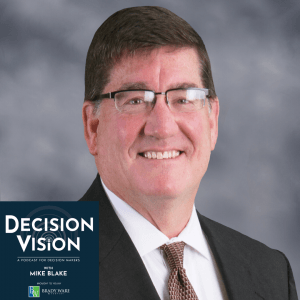 Decision Vision Episode 60, “How Can My Business Survive the Covid-19 Crisis?” – An Interview with Tommy Marsh, Brady Ware