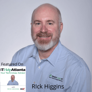 Three Essential Cybersecurity Protections for Small Business, with Rick Higgins, TeamLogic IT