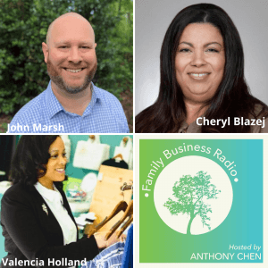 Family Business Radio, Episode 11:  John Marsh, Bristol Group, Cheryl Blazej, Blazej & Associates, and Valencia Holland, The Style Educator