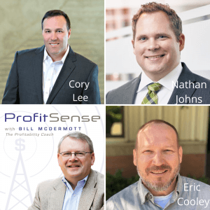 ProfitSense with Bill McDermott, Episode 13: Cory Lee, Martin Concrete Construction, Nathan Johns, MendenFreiman, LLP, and Eric Cooley, Strack Inc.