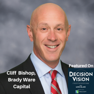 The Personal Decisions Involved in Selling a Business, with Cliff Bishop, Brady Ware Capital