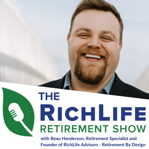 RichLife Retirement Show with Beau Henderson and Bill Maine #007