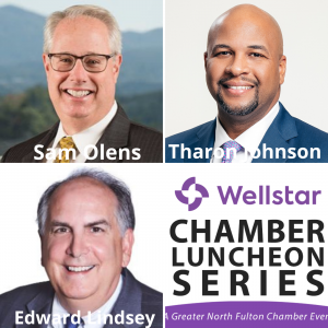 Wellstar Chamber Luncheon Series:  Georgia Legislative Update, with Sam Olens and Edward Lindsey of Dentons and Tharon Johnson of Paramount Consulting Group