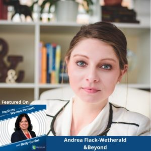 The Art of Improv and Business – An Interview with Andrea Flack-Wetherald (Inspiring Women, Episode 32)