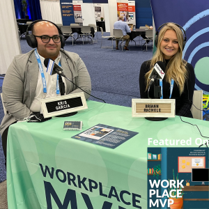 Workplace MVP LIVE from SHRM 2021: Kris Garcia, Sandvik, and BriAnn Rachele, NOW CFO