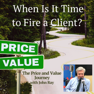 When is it Time to Fire a Client?