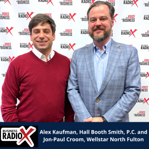 HBS Legal Trends: Jon-Paul Croom, Wellstar North Fulton, and Alex Kaufman, Hall Booth Smith, P.C.