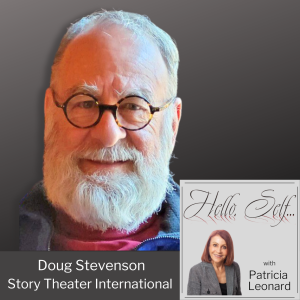 Doug Stevenson, Story Theater International and Host,   Storytelling That Sticks for Business and Life 