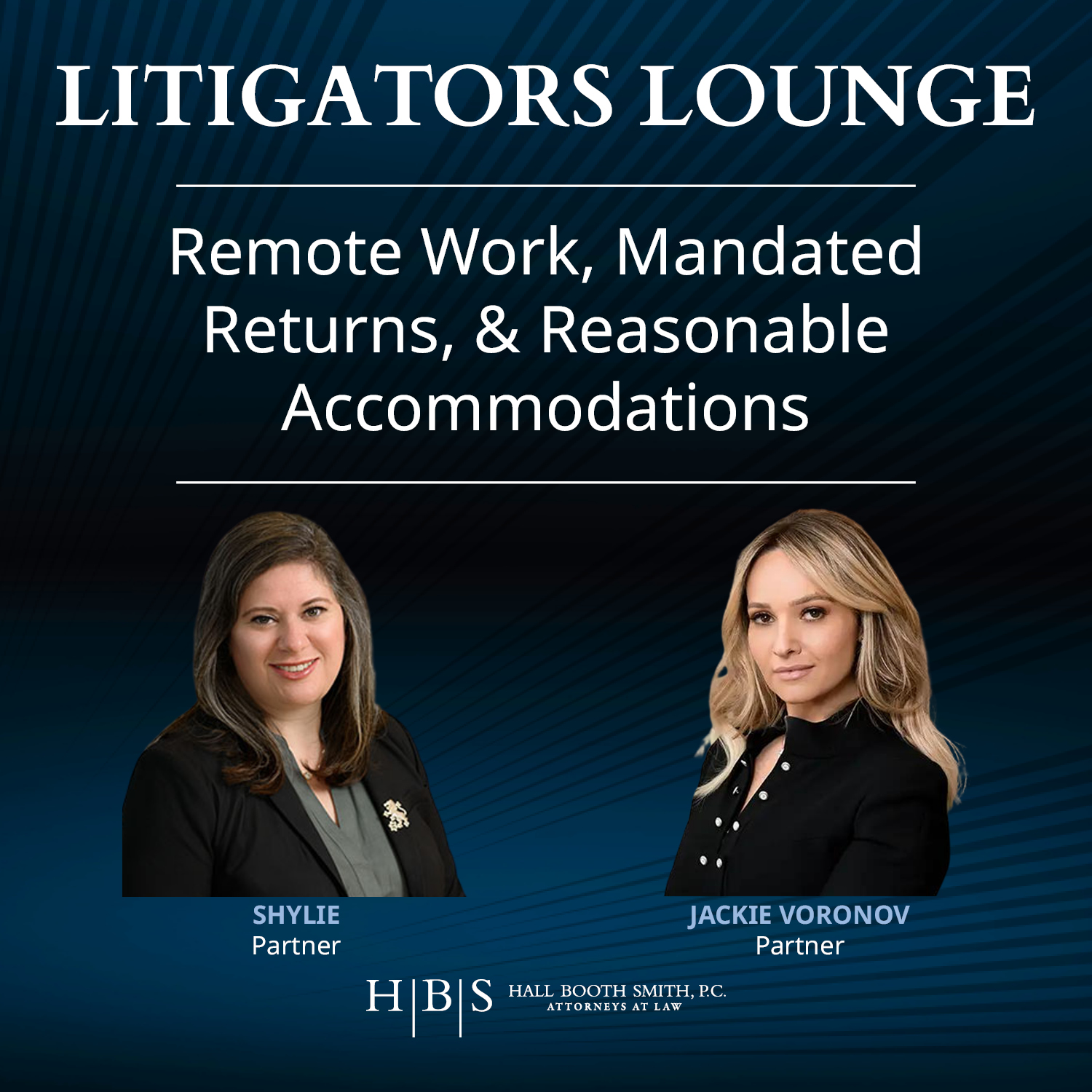 Hall Booth Smith Podcast Network Remote Work, Mandated Returns, and Reasonable Accommodations, Jacqueline Voronov and Shylie Bannon, Hall Booth Smith