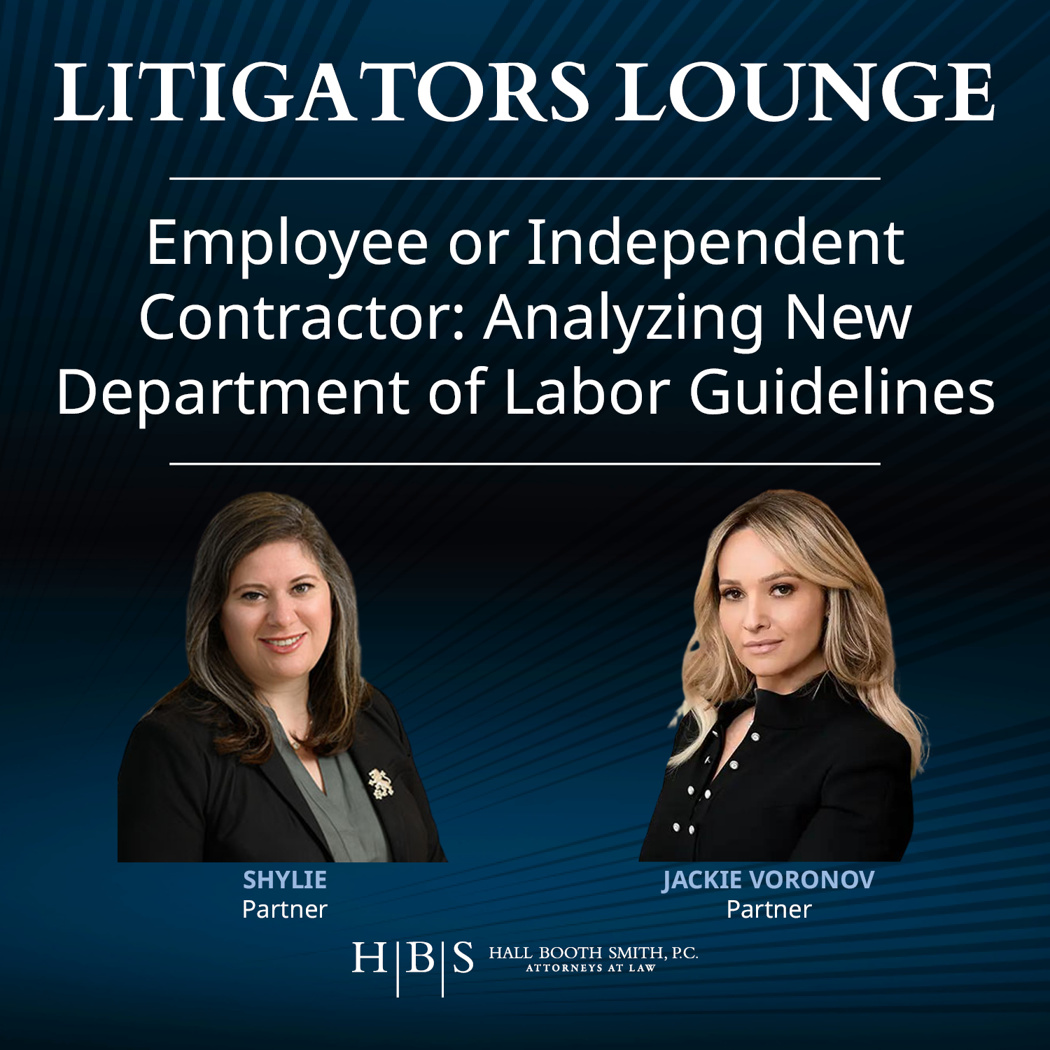 Hall Booth Smith Podcast Network Employee or Independent Contractor: New Labor Department Guidelines, Jacqueline Voronov, Shylie Bannon, Hall Booth Smith