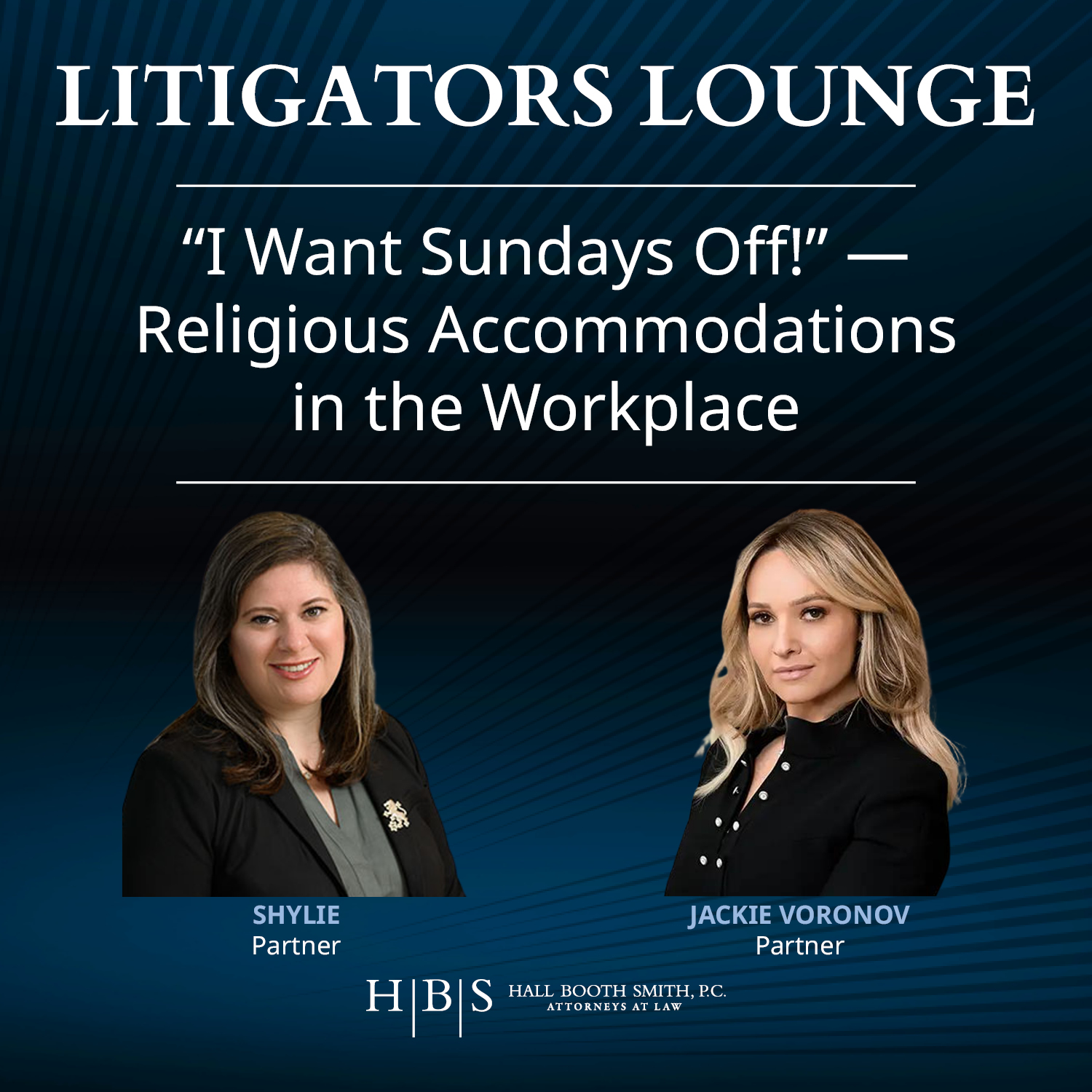Hall Booth Smith Podcast Network religious accommodations in the workplace, Hall Booth Smith, Jackie Voronov and Shylie Bannon