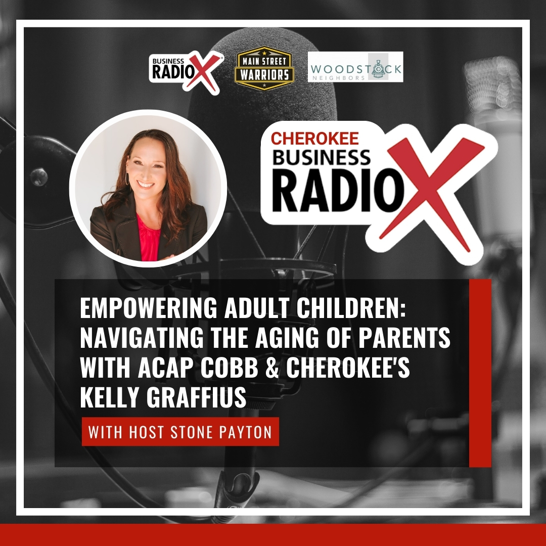 Cherokee Business Radio Empowering-Adult-Children-Navigating-the-Aging-of-Parents-with-ACAP-Cobb-Cherokees-Kelly-Graffius