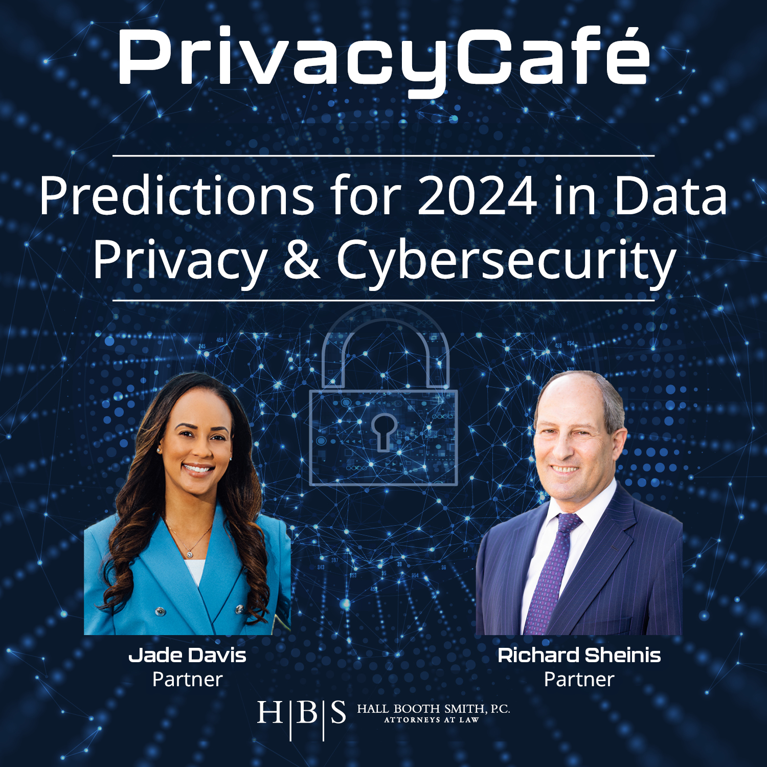 Hall Booth Smith Podcast Network predictions data privacy and cybersecurity, Jade Davis, Richard Sheinis, Hall Booth Smith