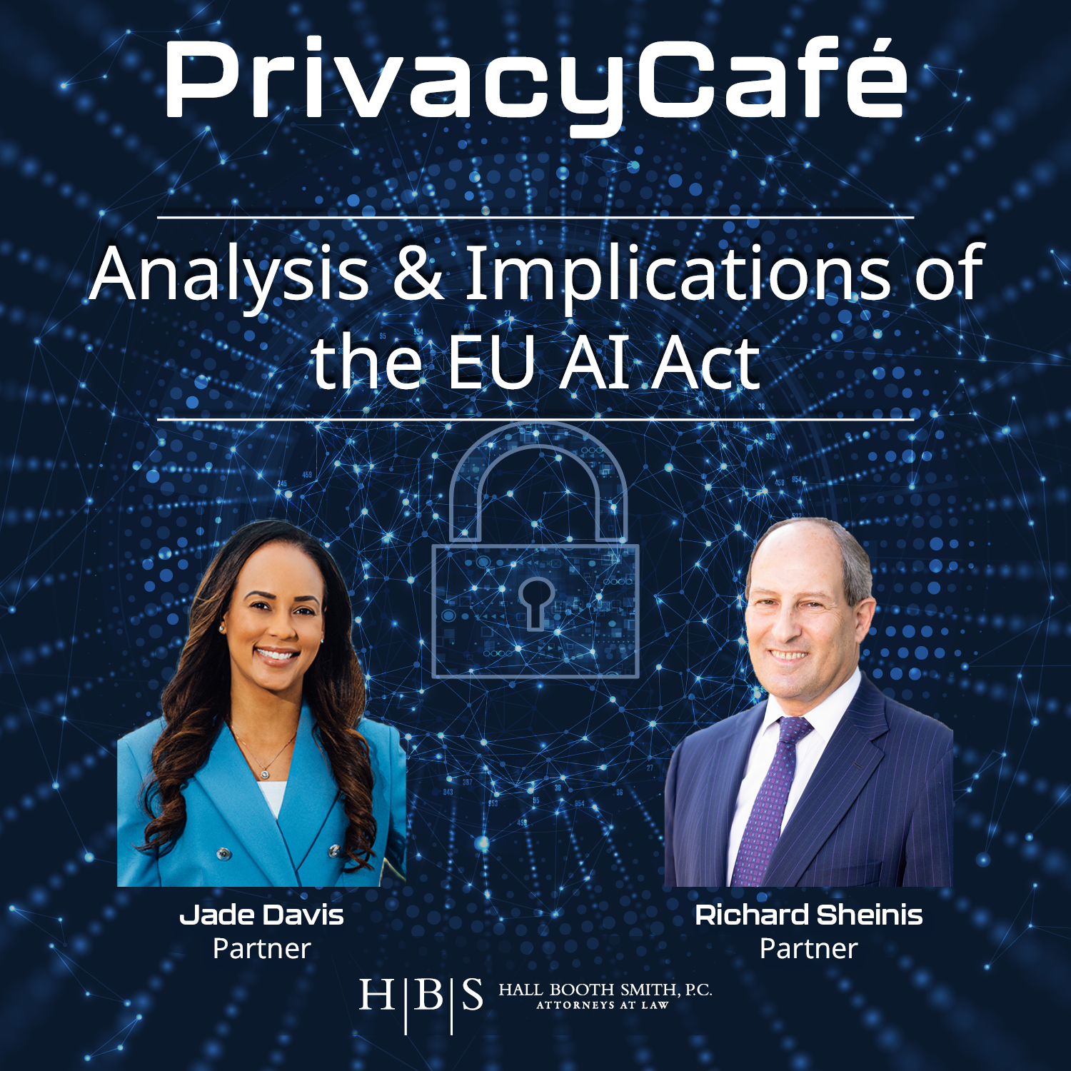 Hall Booth Smith Podcast Network EU AI Act, Richard Sheinis, Jade Davis, Hall Booth Smith