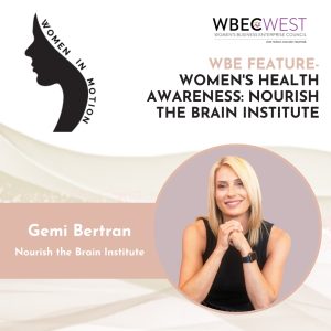 WBE Feature – Women’s Health Awareness: Nourish the Brain Institute