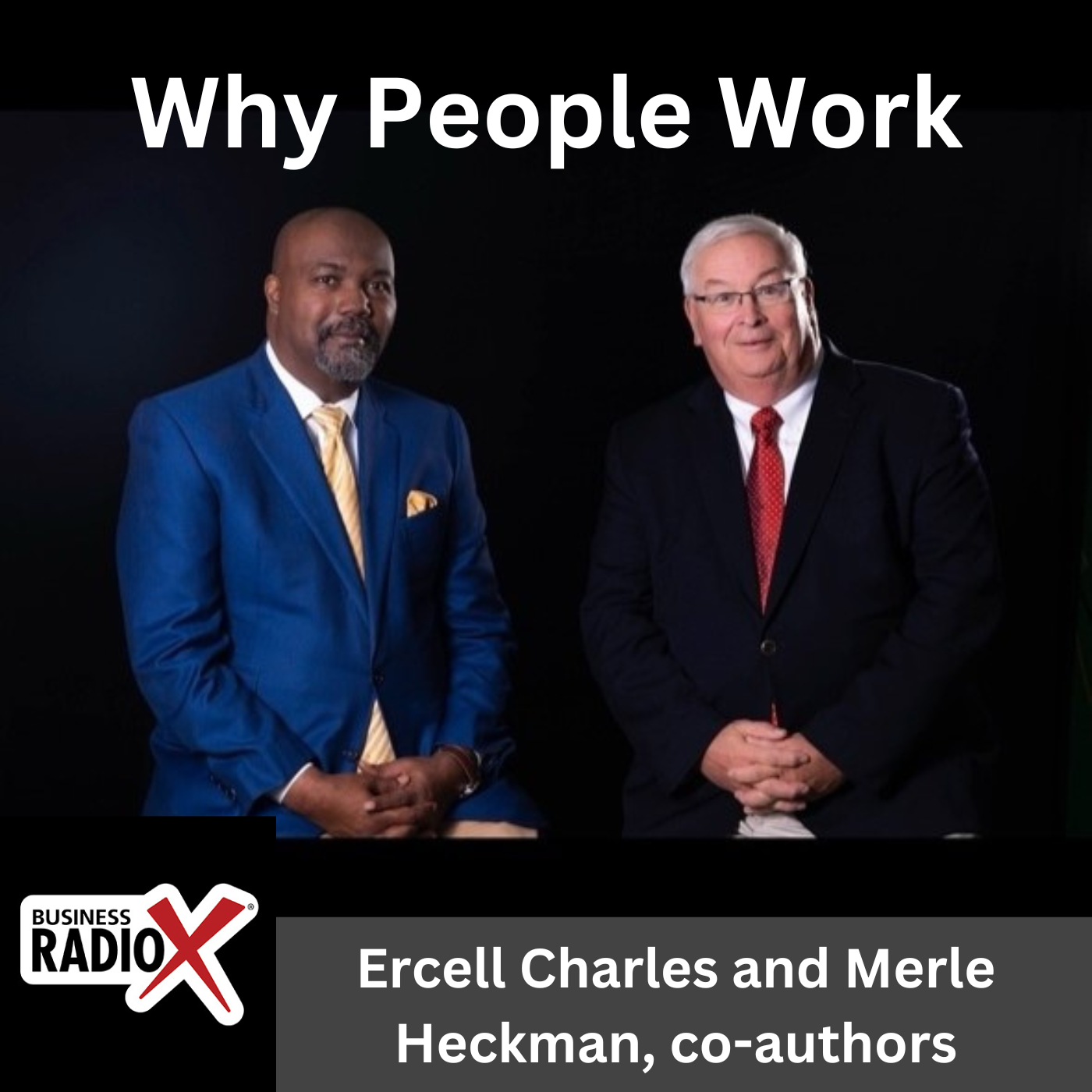 North Fulton Business Radio Why People Work, Ercel Charles and Merle Heckman