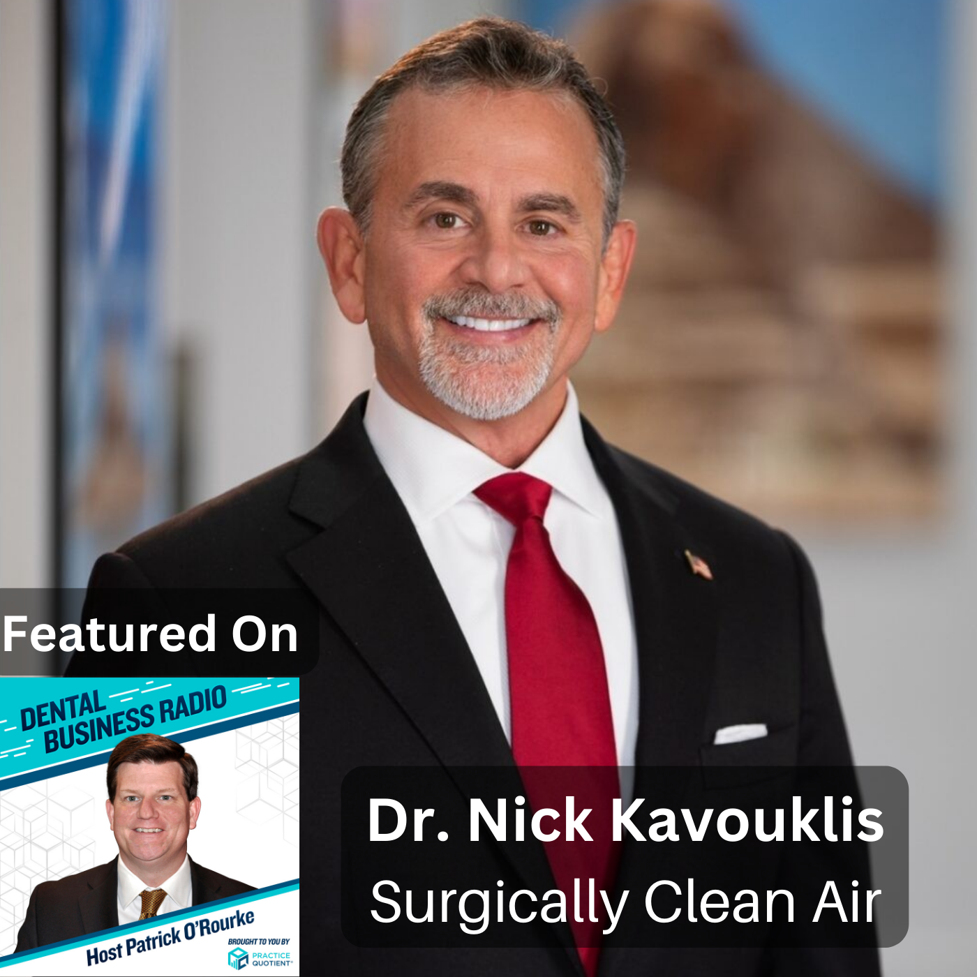 Dental Business Radio Dr. Nick Kavouklis Surgically Clean Air, on Dental Business Radio, with host Patrick O'Rourke