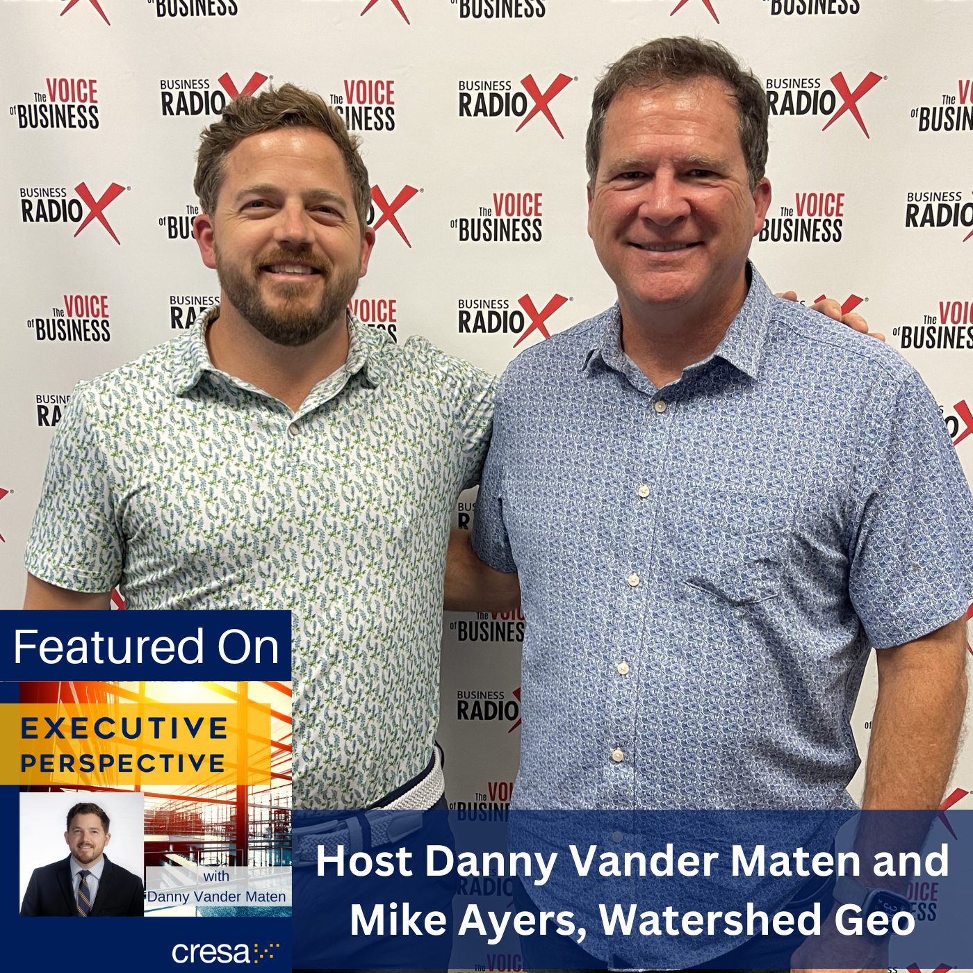 Executive Perspective Transforming Environmental Liabilities into Assets, with Mike Ayers, Watershed Geo, on the Executive Perspective podcast with Danny Vander Maten