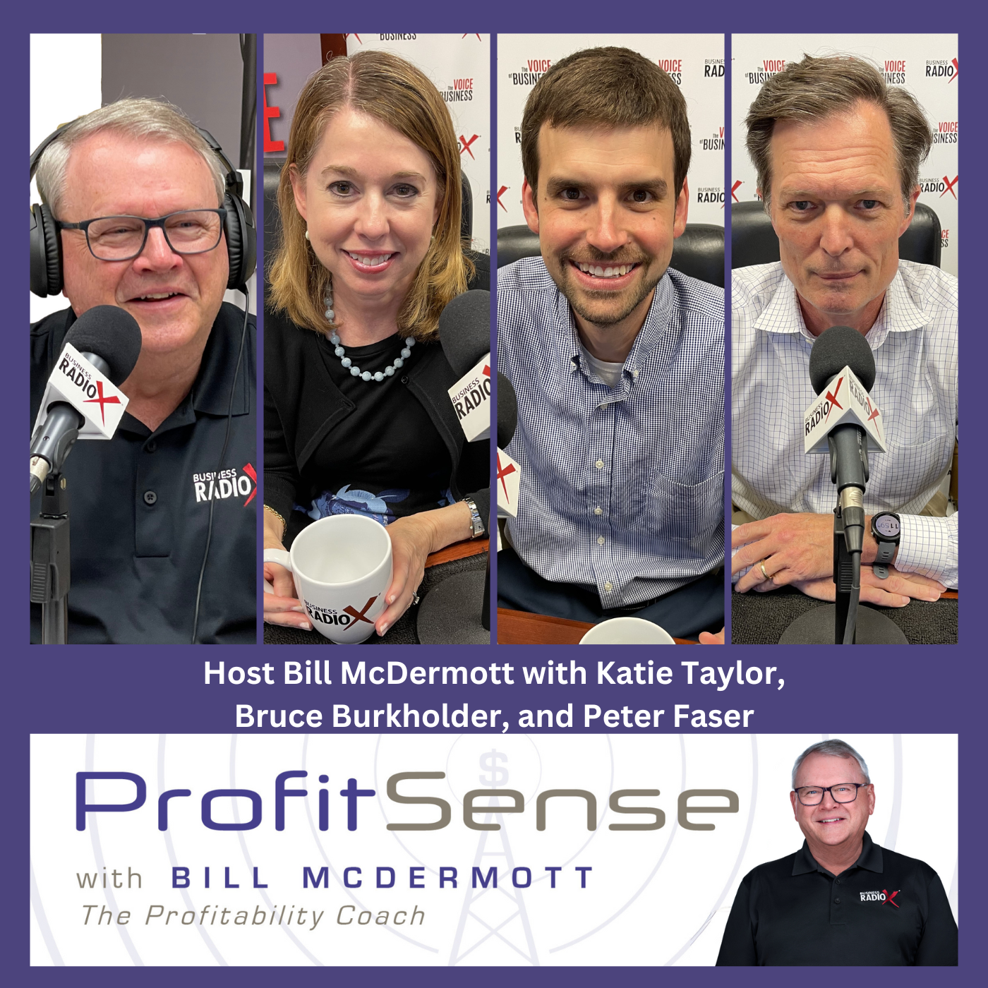 North Fulton Studio Katie Taylor, K.B. Taylor Marketing, Bruce Burkholder, Robins, Eskew, Smith & Jordan CPAs, Peter Faser, The Profitability Coach, on ProfitSense with Bill McDermott