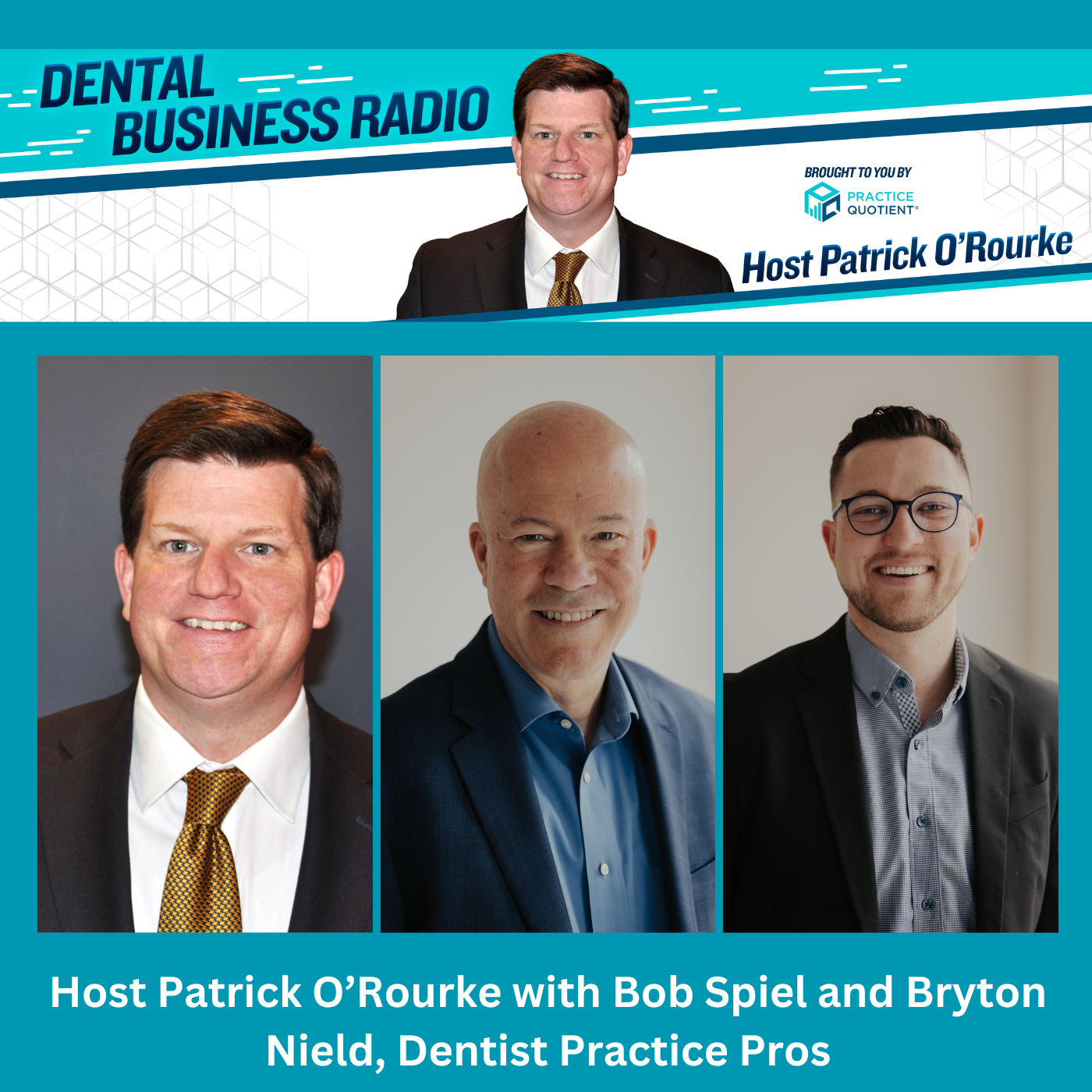 Dental Business Radio Hiring and Retention of Associate Dentists, with Bob Spiel and Bryton Nield, Dentist Partner Pros, on Dental Business Radio with host Patrick O'Rourke