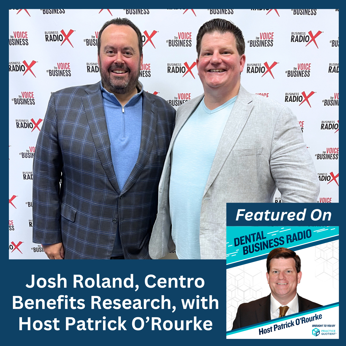 Dental Business Radio Trends in Dental Insurance Benefits, with Josh Roland, Centro Benefits Research, on Dental Business Radio with host Patrick O'Rourke