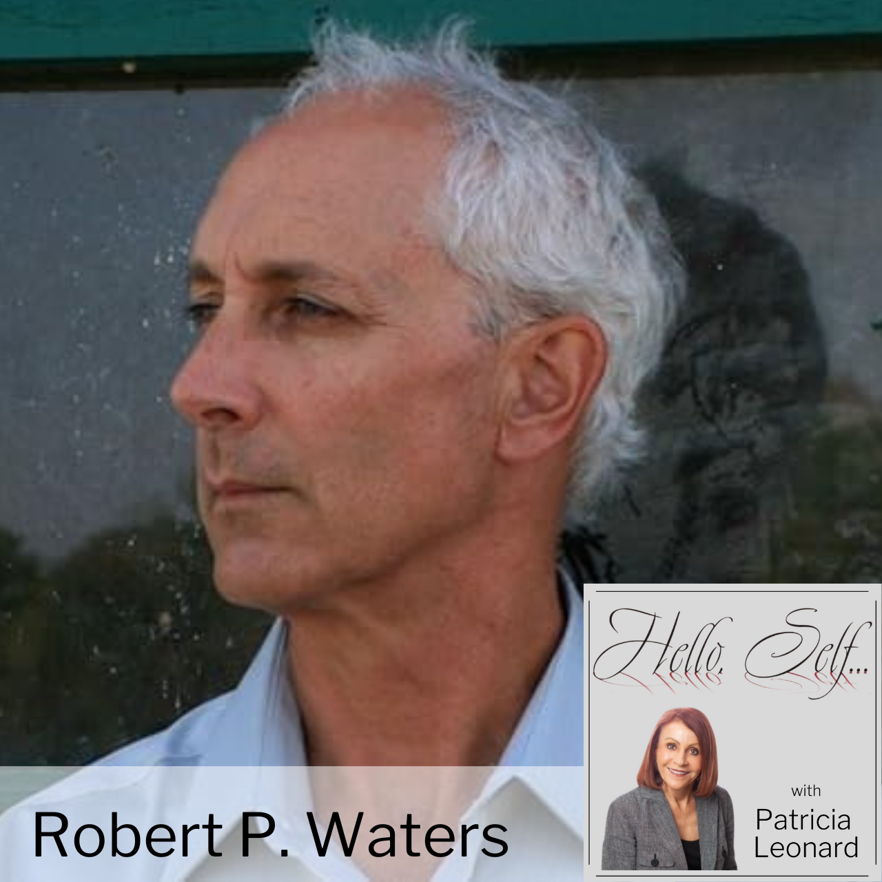 Hello, Self . . . Robert P. Waters