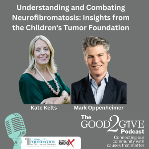 Understanding and Combating Neurofibromatosis: Insights from the Children's Tumor Foundation, on the Good2Give Podcast