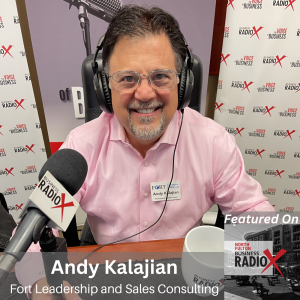 Building a Healthy Corporate Culture, with Andy Kalajian, Fort Leadership and Sales Consulting, on North Fulton Business Radio with host John Ray