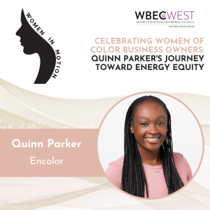 Celebrating Women of Color Business Owners: Quinn Parker’s Journey Toward Energy Equity