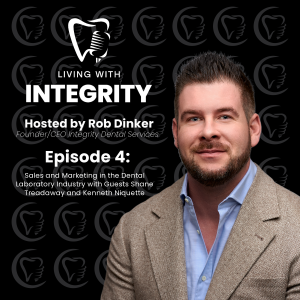 Sales and Marketing in the Dental Laboratory Industry with Shane Treadaway and Kenneth Niquette