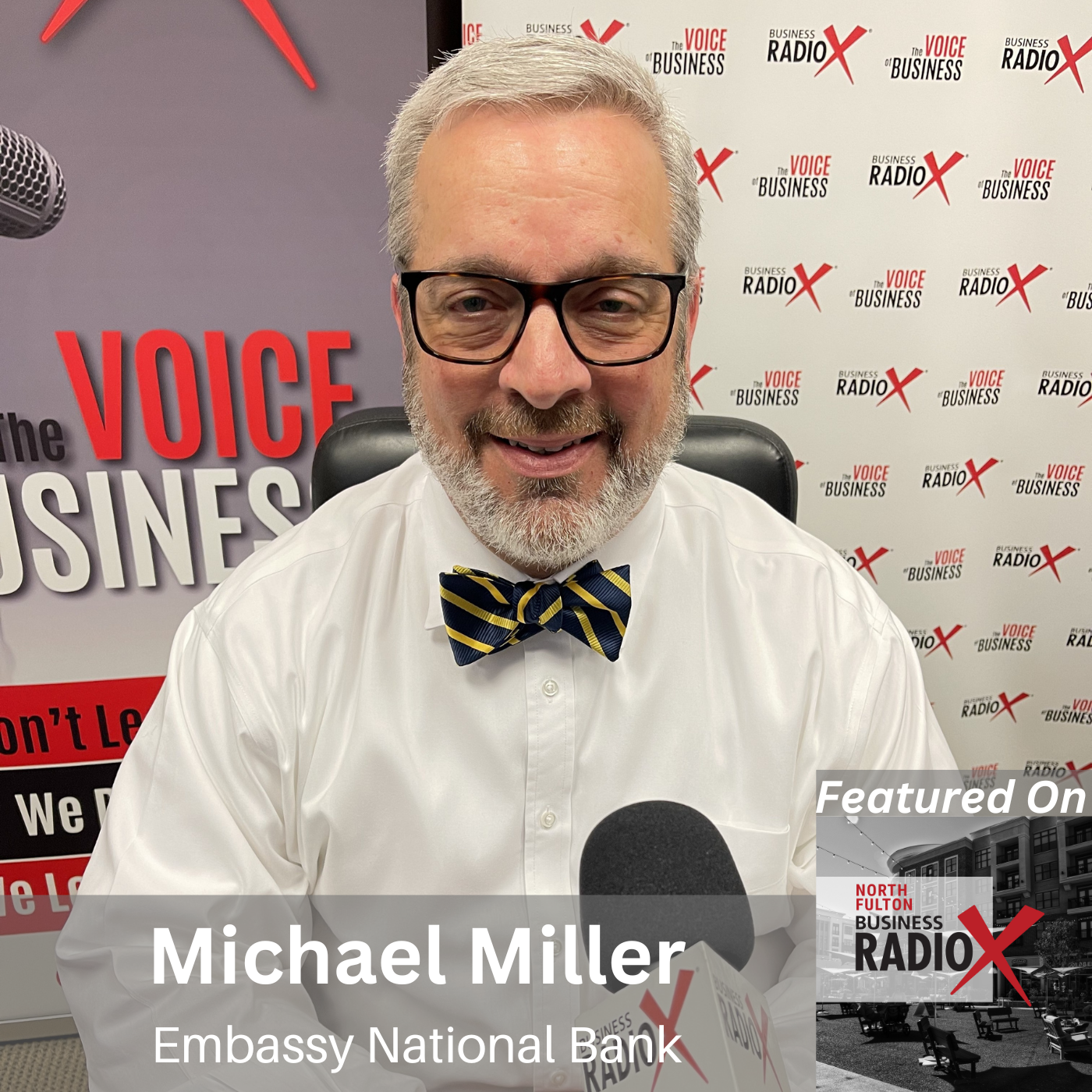 North Fulton Business Radio Relationship Building with The Bow Tie Banker, with Michael Miller, Embassy National Bank, as heard on North Fulton Business Radio with host John Ray