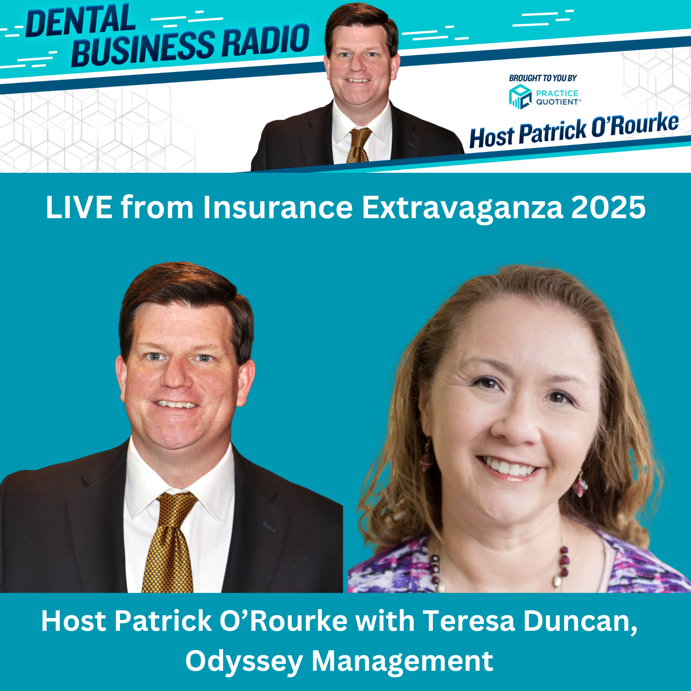Dental Business Radio Live from Insurance Extravaganza 2025: Teresa Duncan, Odyssey Management, on Dental Business Radio with Host Patrick O'Rourke