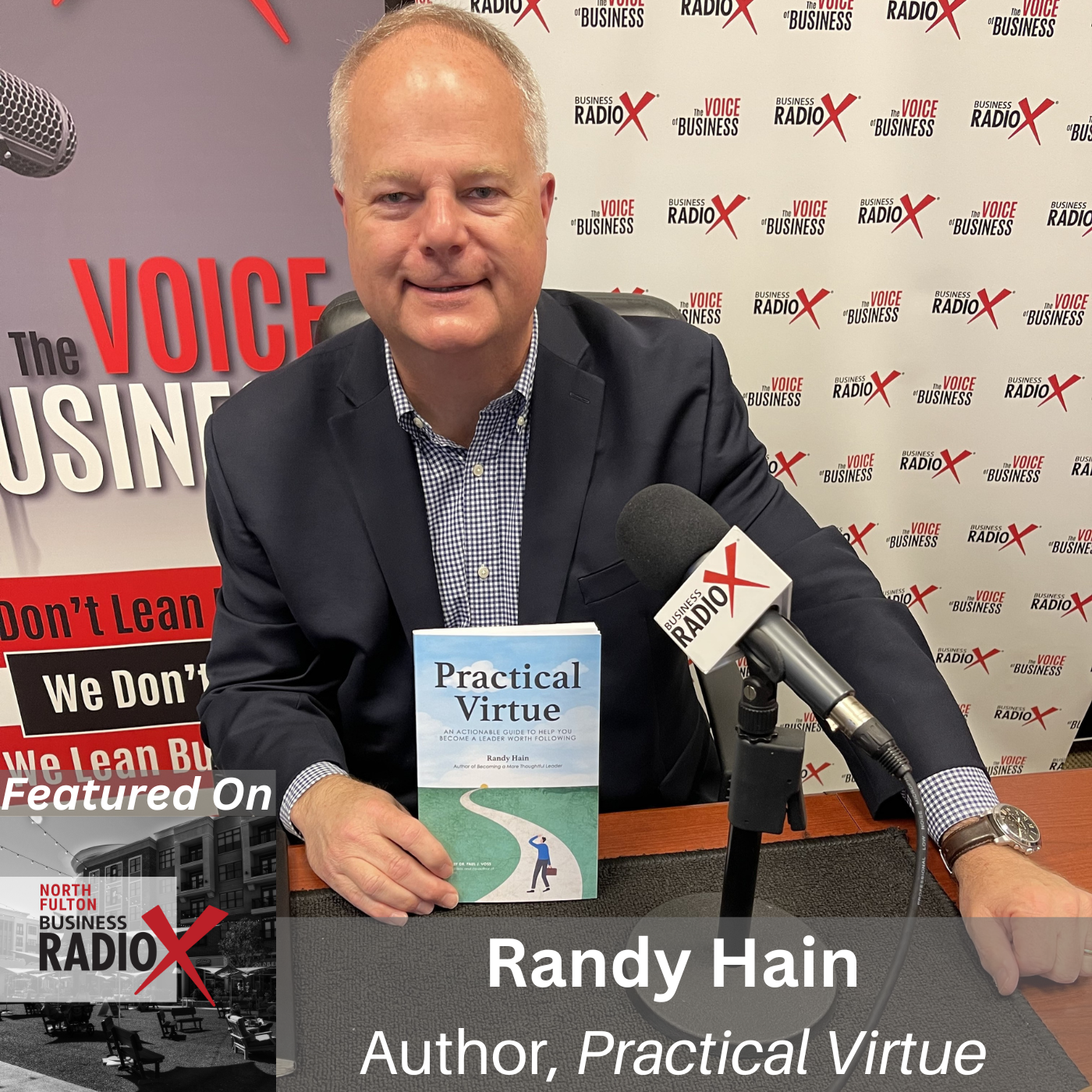 North Fulton Business Radio Cultivating Future Leaders, with Randy Hain, Author of Practical Virtue, on North Fulton Business Radio with host John Ray