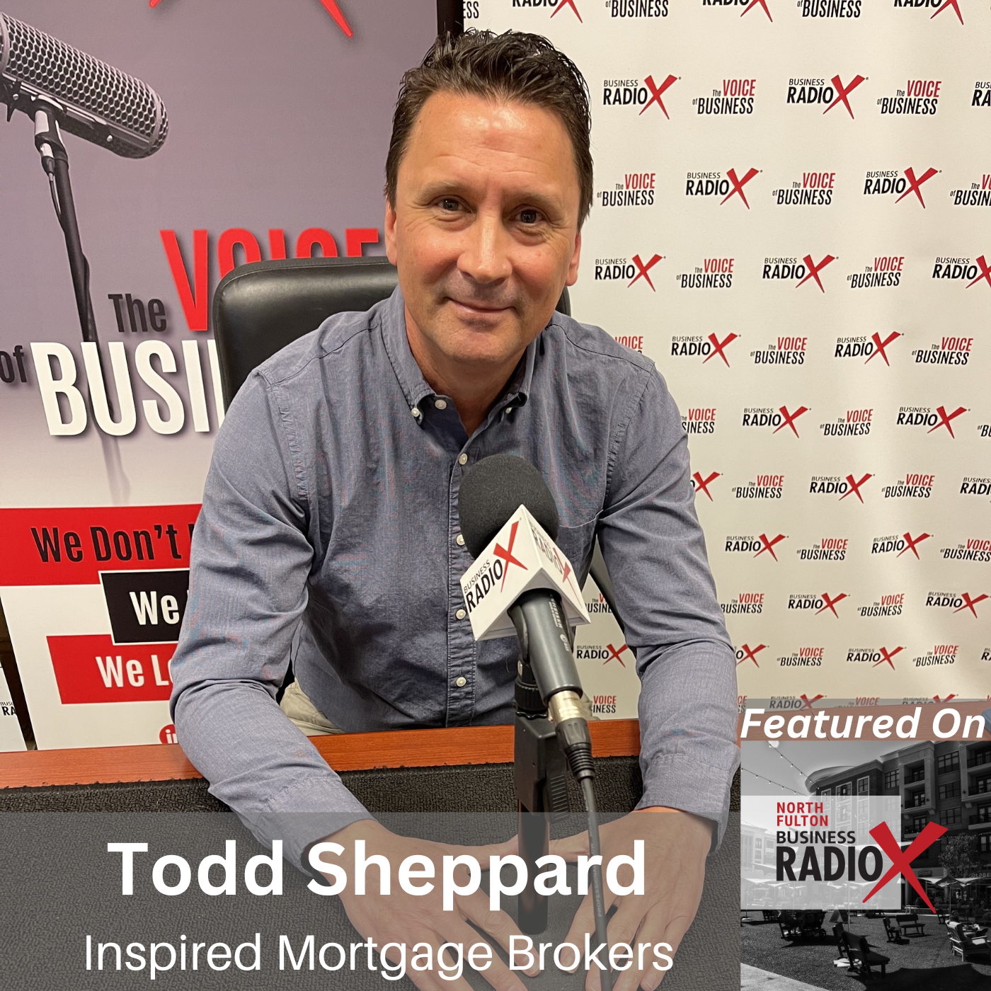 North Fulton Business Radio Mortgage Trends and Tips, with Todd Sheppard, Inspired Mortgage Brokers, on North Fulton Business Radio with host John Ray