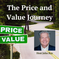 The Price and Value Journey Podcast with host John Ray