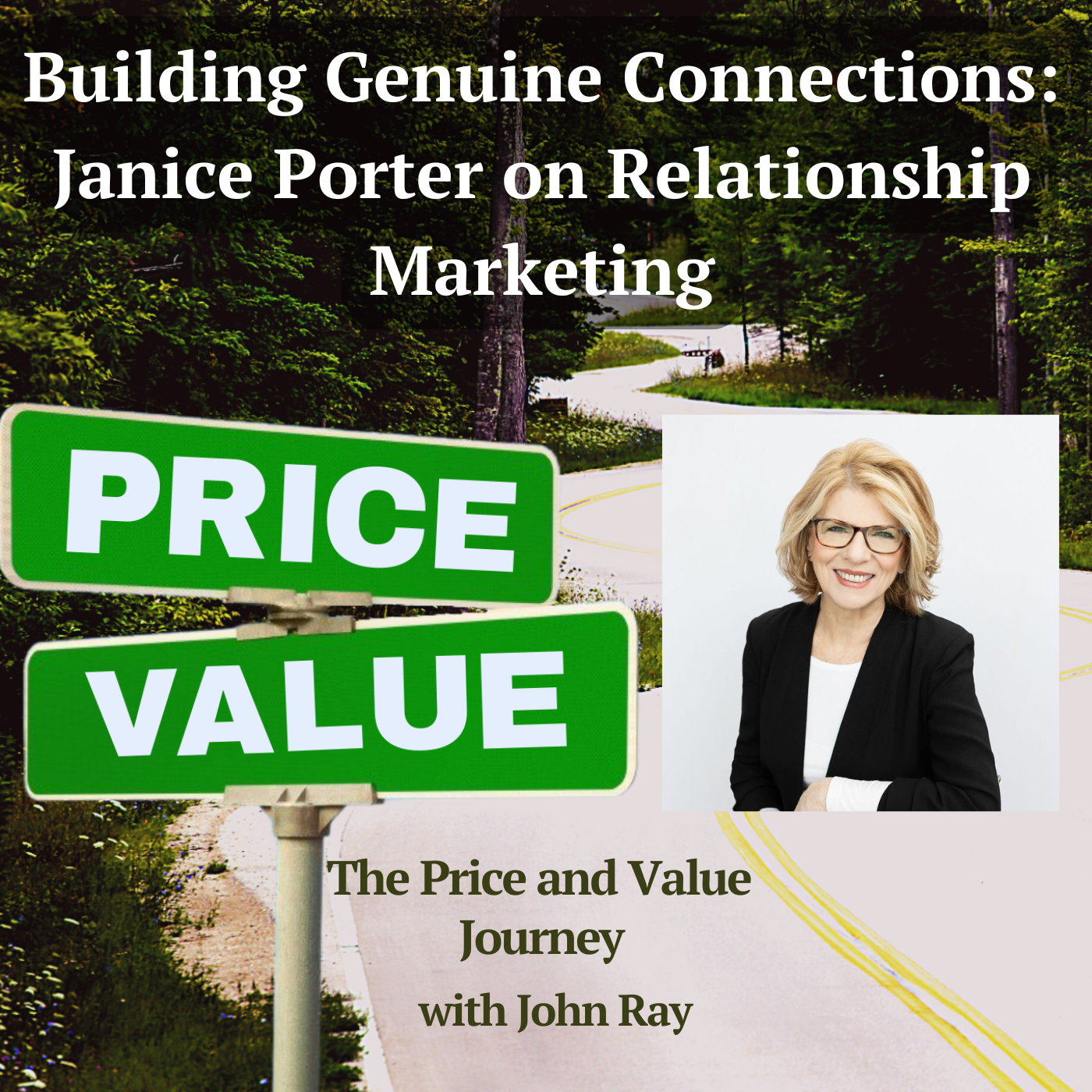 North Fulton Studio Building Genuine Connections: Janice Porter on Relationship Marketing, on The Price and Value Journey podcast with host John Ray