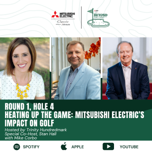 Round 1, Hole 4: Heating Up the Game – Mitsubishi Electric’s Impact on Golf