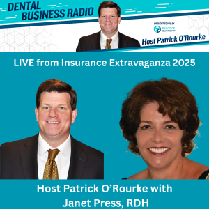 Live from Insurance Extravaganza 2025: Janet Press, RDH, on Dental Business Radio with host Patrick O'Rourke