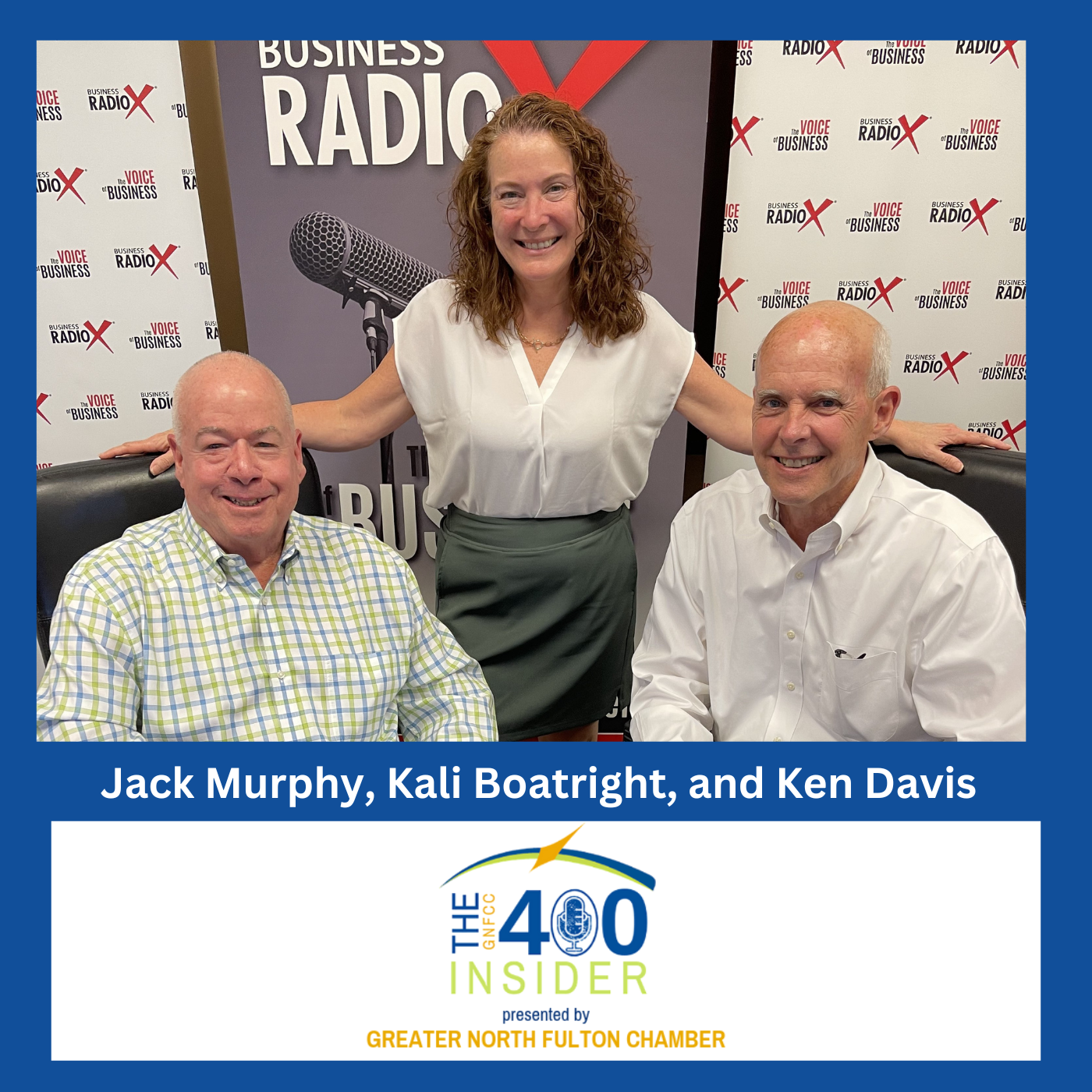 North Fulton Studio Celebrating Two Distinguished Award Winners: Ken Davis, Renasant Bank, and Jack Murphy, North Fulton Improvement Network, on The GNFCC 400 Insider podcast