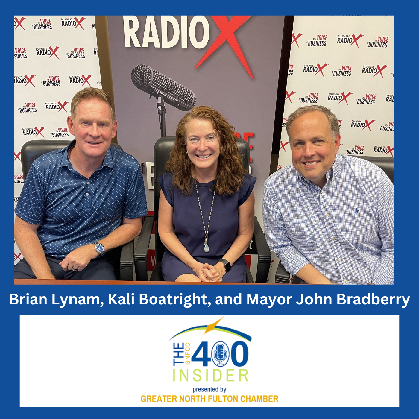 North Fulton Studio Johns Creek: Number One Best US City to Live In, with Mayor John Bradberry and Brian Lynam, Boston Scientific, on the GNFCC 400 Insider podcast