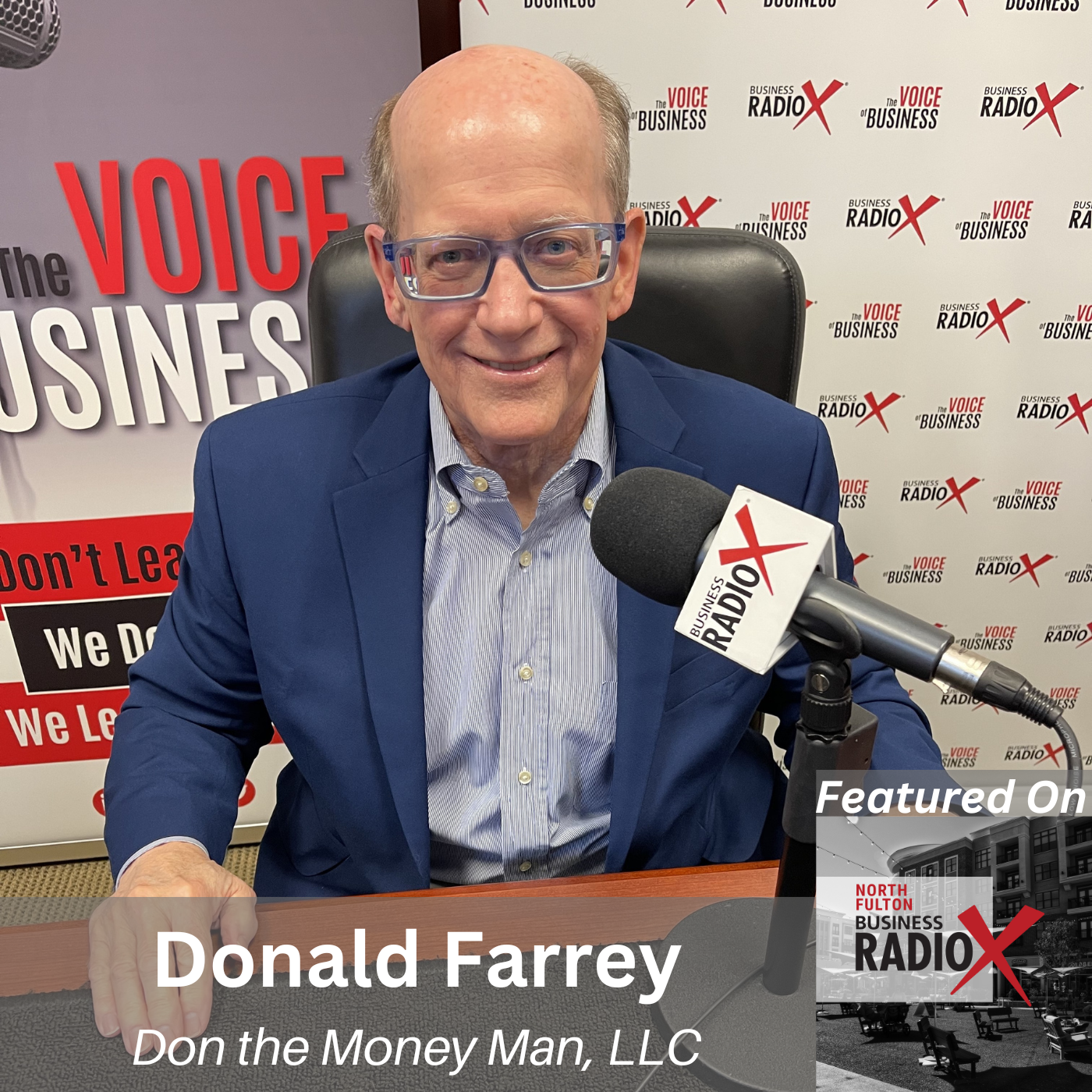 North Fulton Business Radio Donald Farrey, Don the Money Man, LLC, on North Fulton Business Radio with host John Ray