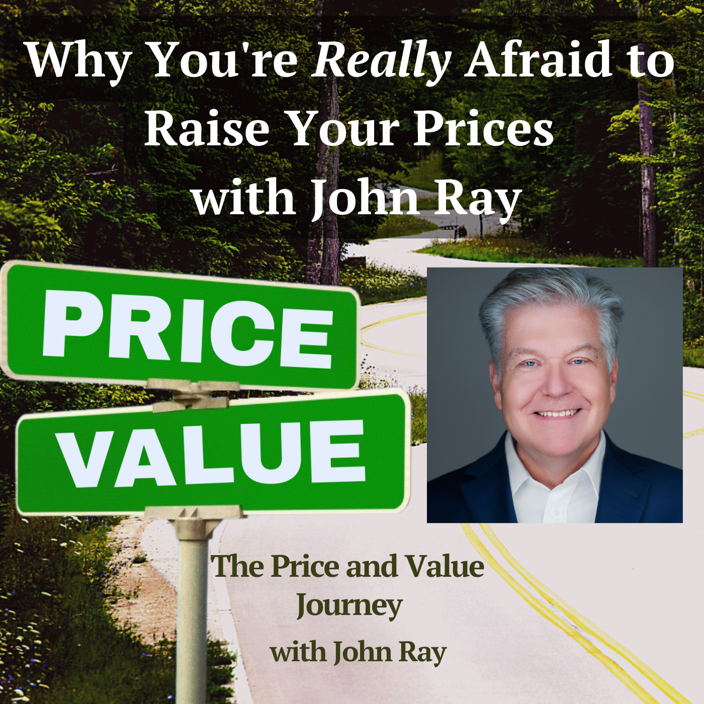 North Fulton Studio Why You're Really Afraid to Raise Your Prices with John Ray, on The Price and Value Journey podcast
