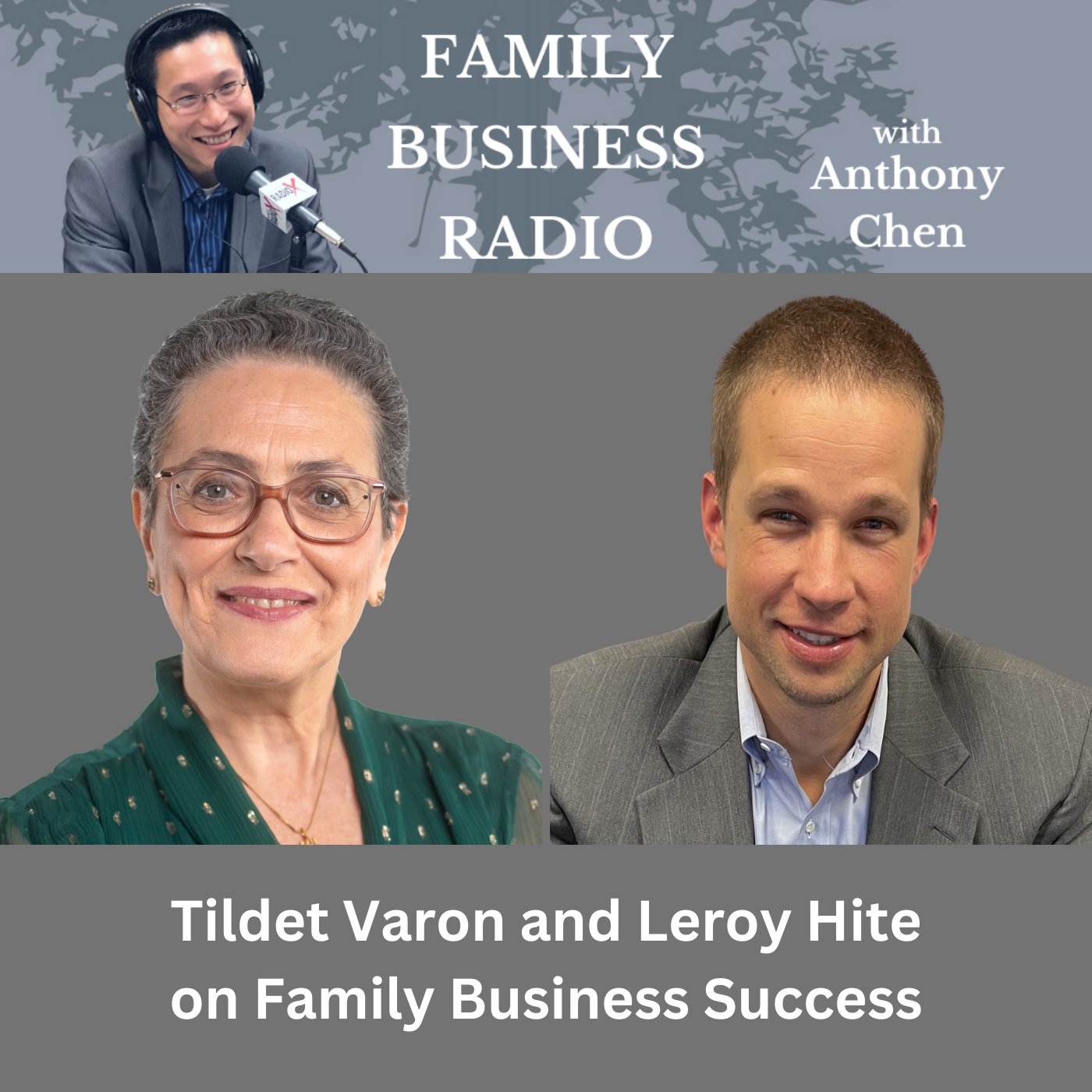 Family Business Radio Tildet Varon and Leroy Hite on Family Business Success, on Family Business Radio with host Anthony Chen